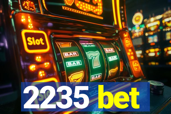 2235 bet